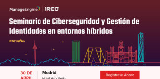 Seminarios sobre la ciberseguridad en entornos híbridos - Newsbook - Ireo - ManageEngine - Madrid España