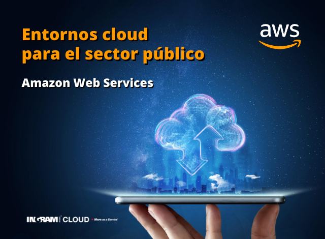 ¡Sube a tus clientes del sector público a la nube de la mano de AWS e Ingram Micro Cloud!