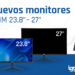 Dos nuevos monitores slim frameless de 23,8” y 27”